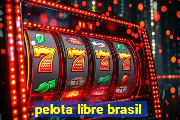 pelota libre brasil